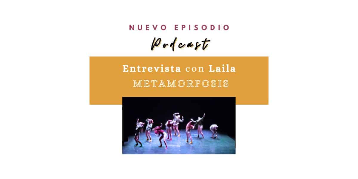 Metamorfosis Entrevista Podcast, Danza, Transformación, Cuerpo-mente-emocion, malaga